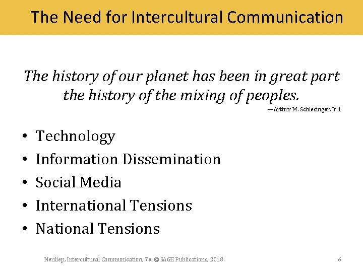The Need for Intercultural Communication The history of our planet has been in great