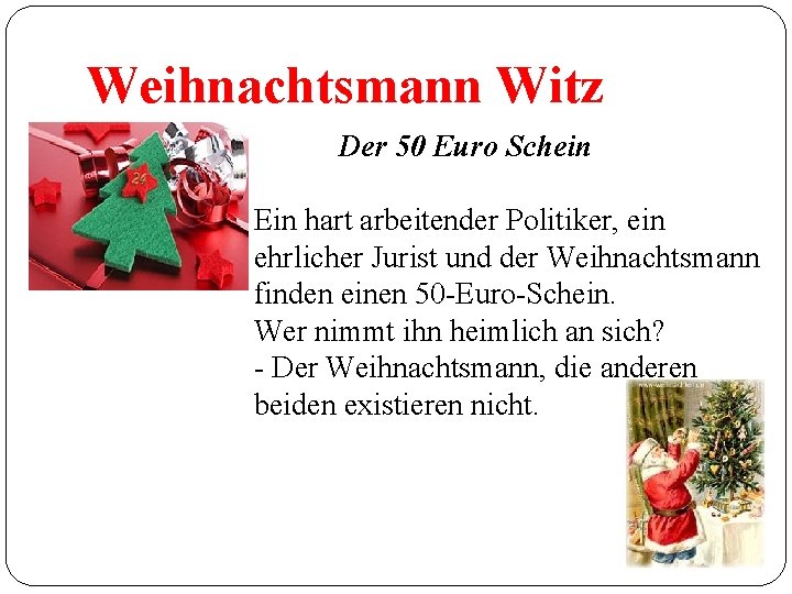 Weihnachtsmann Witz Der 50 Euro Schein Ein hart arbeitender Politiker, ein ehrlicher Jurist und
