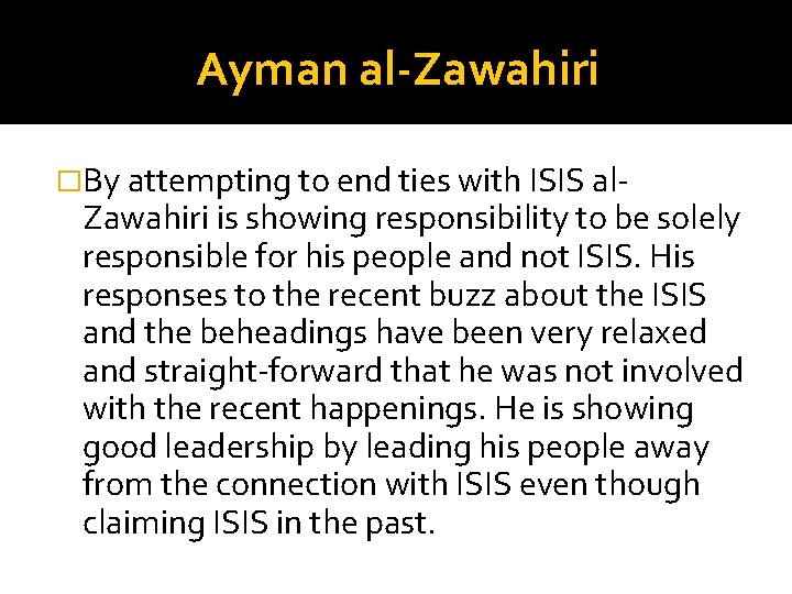 Ayman al-Zawahiri �By attempting to end ties with ISIS al- Zawahiri is showing responsibility