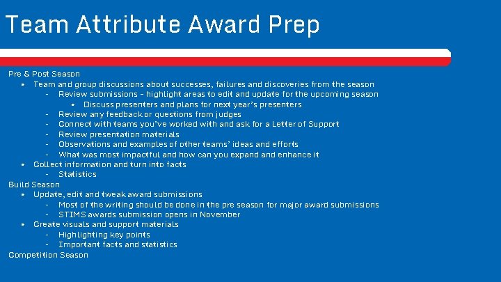 Team Attribute Award Prep Pre & Post Season • Team and group discussions about