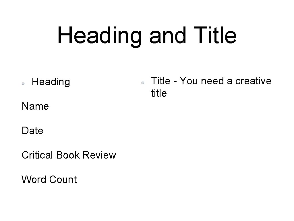 Heading and Title Heading Name Date Critical Book Review Word Count Title - You