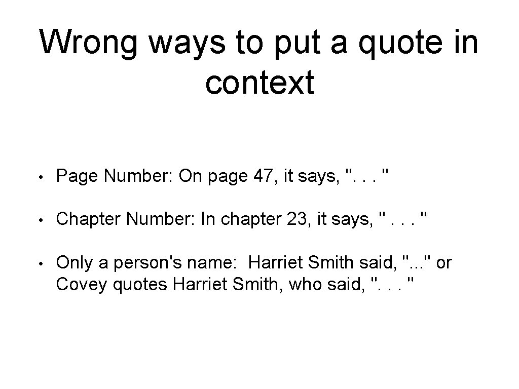 Wrong ways to put a quote in context • Page Number: On page 47,
