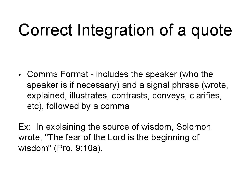 Correct Integration of a quote • Comma Format - includes the speaker (who the