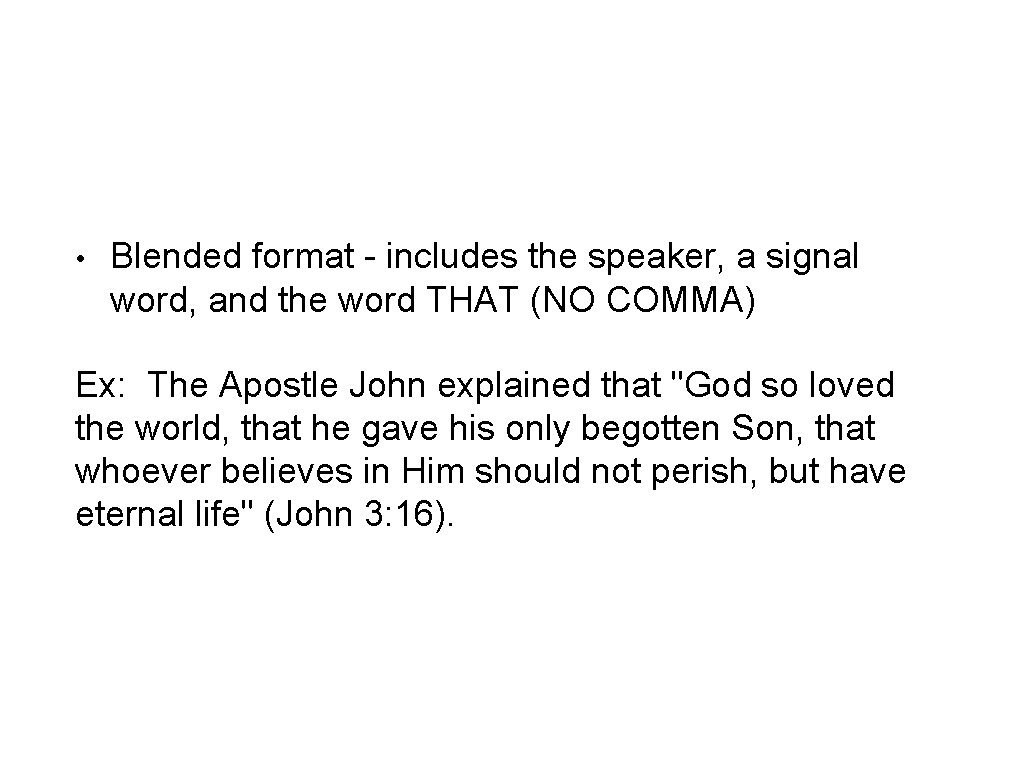  • Blended format - includes the speaker, a signal word, and the word