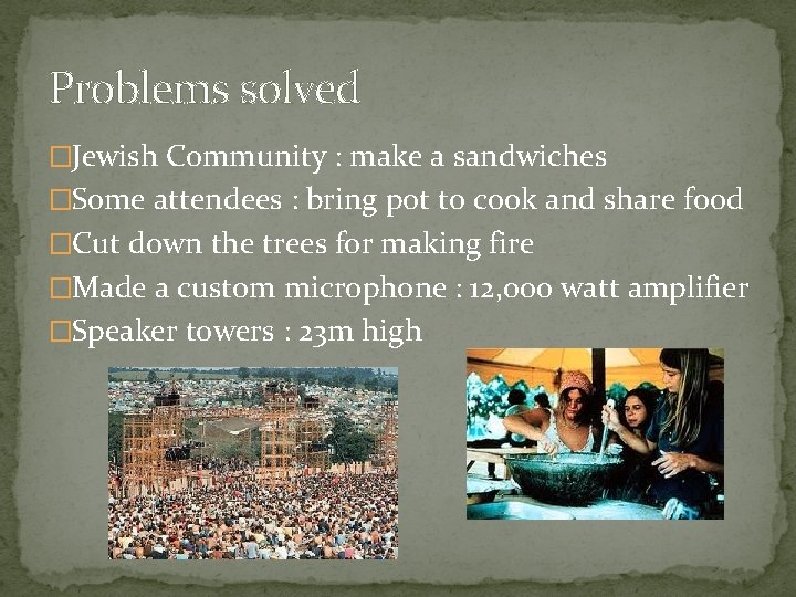 Problems solved �Jewish Community : make a sandwiches �Some attendees : bring pot to