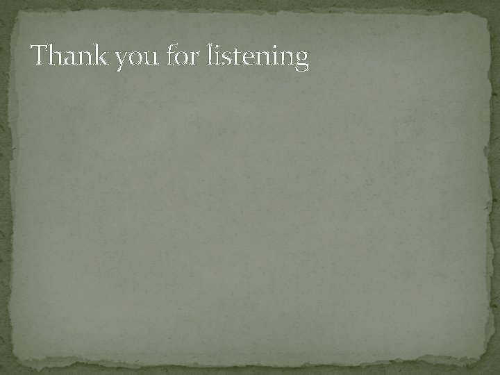 Thank you for listening 