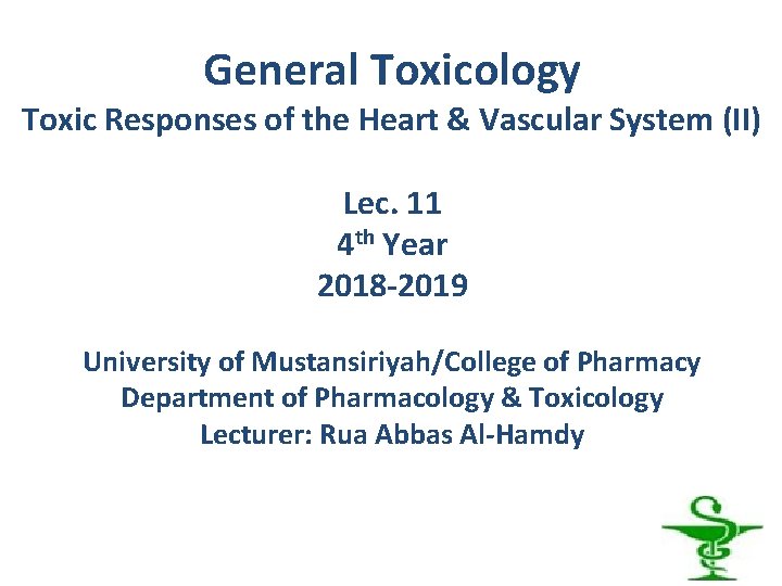 General Toxicology Toxic Responses of the Heart & Vascular System (II) Lec. 11 4 General Toxicology Toxic Responses of the Heart & Vascular System (II) Lec. 11 4