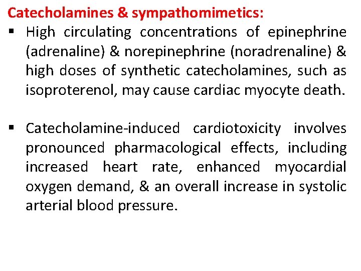 Catecholamines & sympathomimetics: § High circulating concentrations of epinephrine (adrenaline) & norepinephrine (noradrenaline) & Catecholamines & sympathomimetics: § High circulating concentrations of epinephrine (adrenaline) & norepinephrine (noradrenaline) &