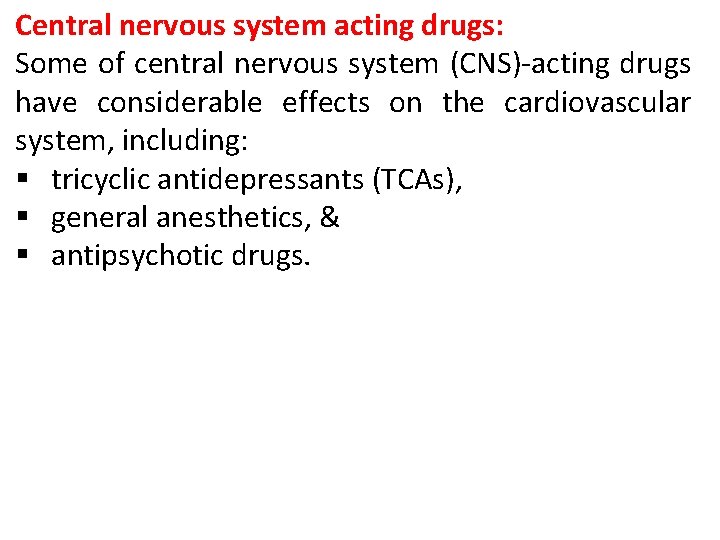 Central nervous system acting drugs: Some of central nervous system (CNS)-acting drugs have considerable Central nervous system acting drugs: Some of central nervous system (CNS)-acting drugs have considerable
