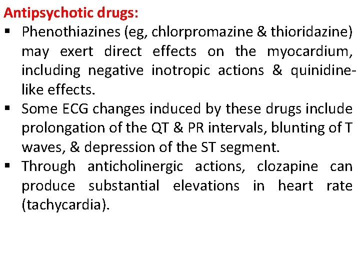 Antipsychotic drugs: § Phenothiazines (eg, chlorpromazine & thioridazine) may exert direct effects on the Antipsychotic drugs: § Phenothiazines (eg, chlorpromazine & thioridazine) may exert direct effects on the