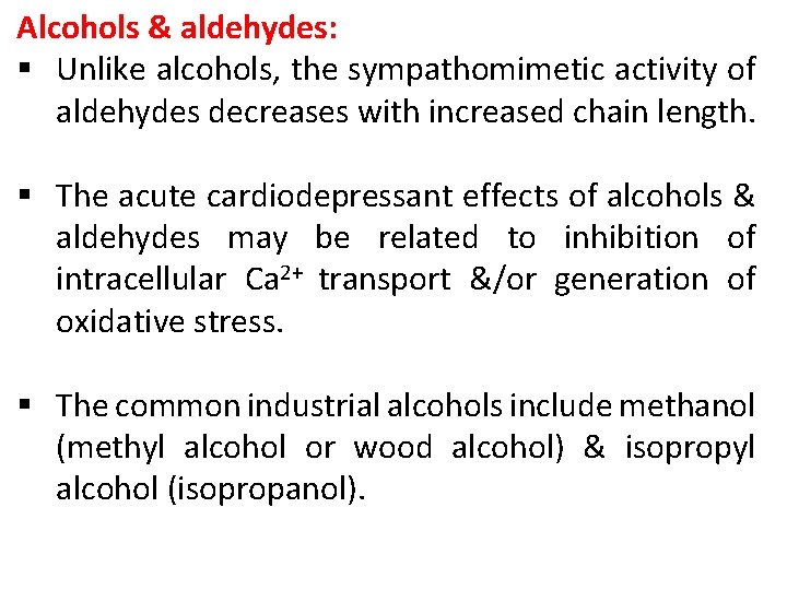 Alcohols & aldehydes: § Unlike alcohols, the sympathomimetic activity of aldehydes decreases with increased Alcohols & aldehydes: § Unlike alcohols, the sympathomimetic activity of aldehydes decreases with increased