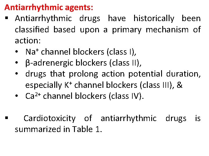 Antiarrhythmic agents: § Antiarrhythmic drugs have historically been classified based upon a primary mechanism Antiarrhythmic agents: § Antiarrhythmic drugs have historically been classified based upon a primary mechanism