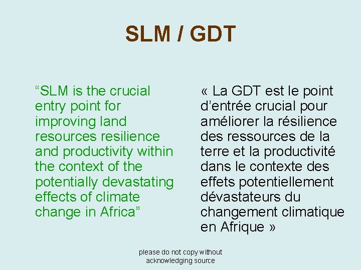 SLM / GDT “SLM is the crucial entry point for improving land resources resilience