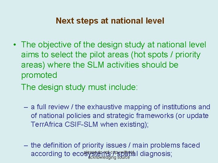 Next steps at national level • The objective of the design study at national
