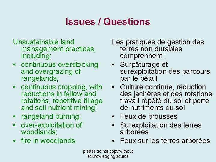Issues / Questions Unsustainable land management practices, including: • continuous overstocking and overgrazing of