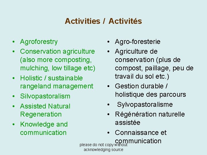 Activities / Activités • Agroforestry • Conservation agriculture (also more composting, mulching, low tillage