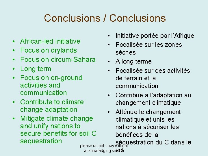Conclusions / Conclusions • • Initiative portée par l’Afrique African-led initiative • Focalisée sur