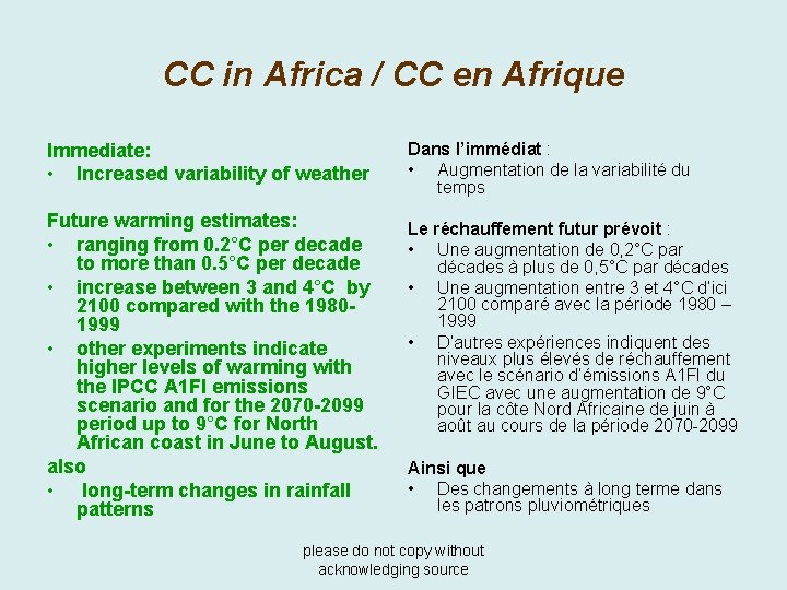 CC in Africa / CC en Afrique Immediate: • Increased variability of weather Future