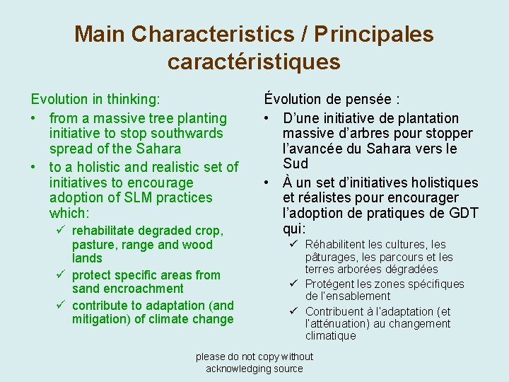 Main Characteristics / Principales caractéristiques Evolution in thinking: • from a massive tree planting
