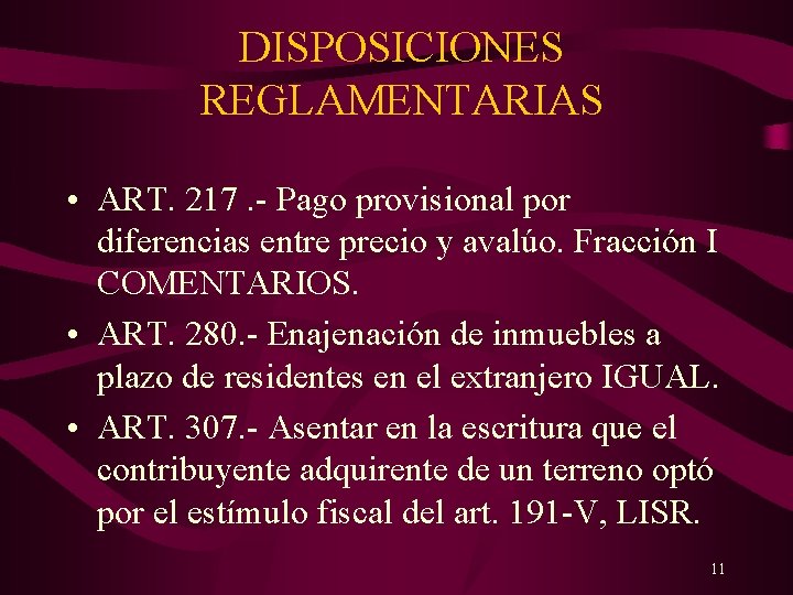 DISPOSICIONES REGLAMENTARIAS • ART. 217. - Pago provisional por diferencias entre precio y avalúo.