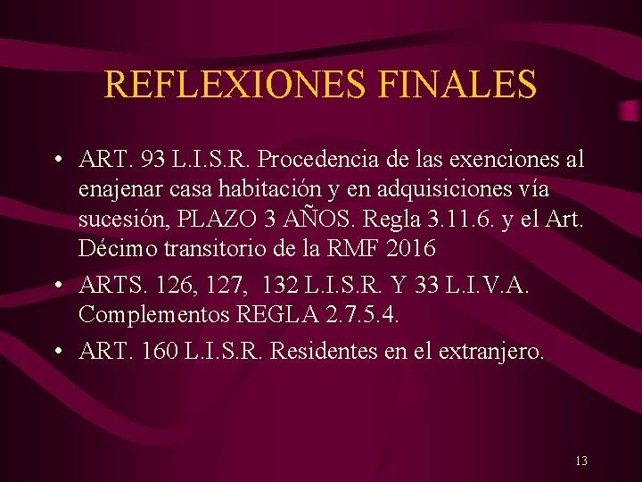 REFLEXIONES FINALES • ART. 93 L. I. S. R. Procedencia de las exenciones al