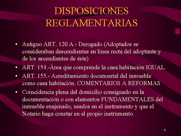 DISPOSICIONES REGLAMENTARIAS • Antiguo ART. 120 A. - Derogado (Adoptados se consideraban descendientes en
