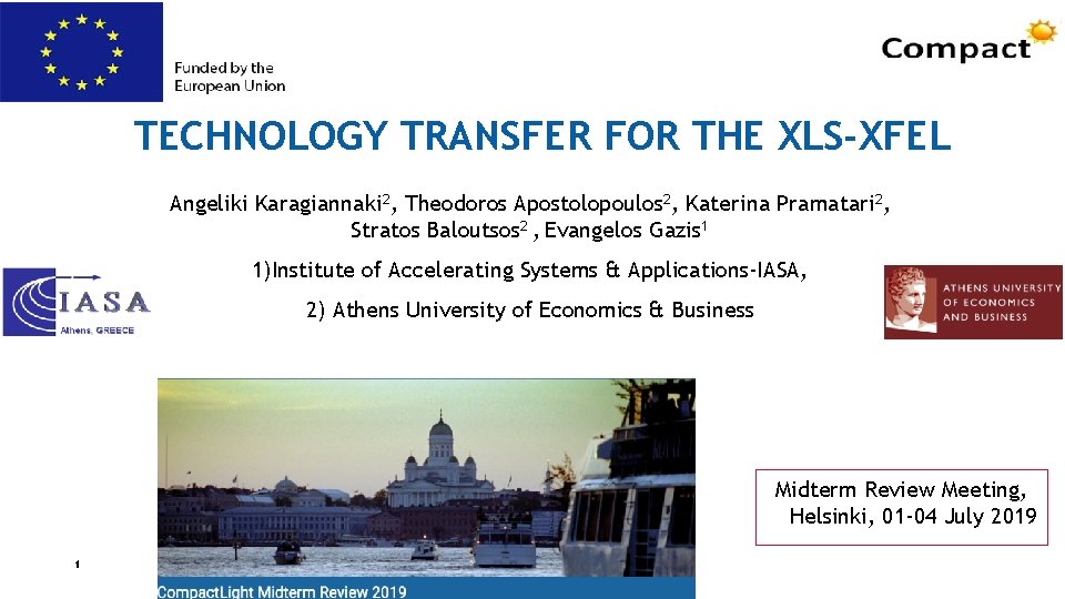TECHNOLOGY TRANSFER FOR THE XLS-XFEL Angeliki Karagiannaki 2, Theodoros Apostolopoulos 2, Katerina Pramatari 2,