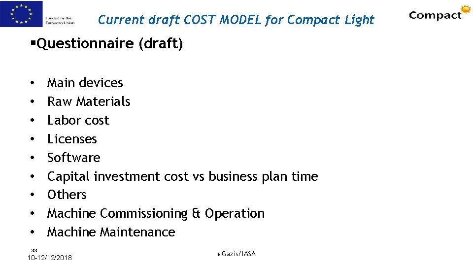 Current draft COST MODEL for Compact Light §Questionnaire (draft) • • • Main devices