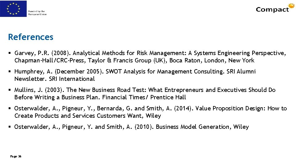 References § Garvey, P. R. (2008). Analytical Methods for Risk Management: A Systems Engineering