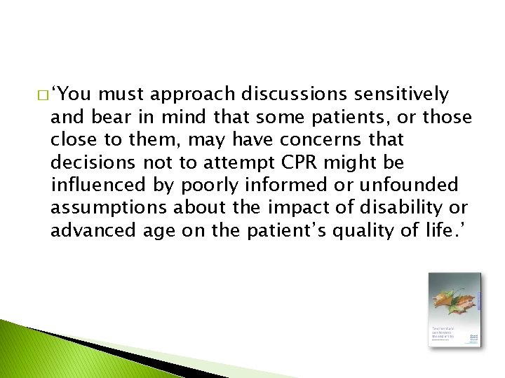 � ‘You must approach discussions sensitively and bear in mind that some patients, or