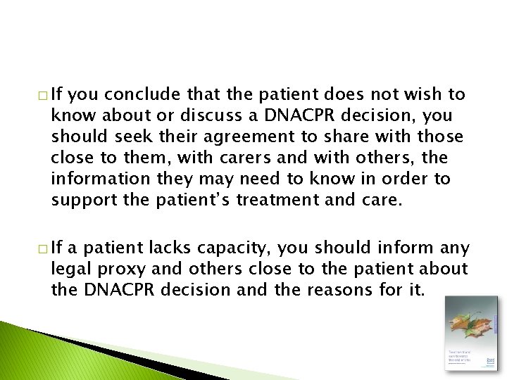 � If you conclude that the patient does not wish to know about or