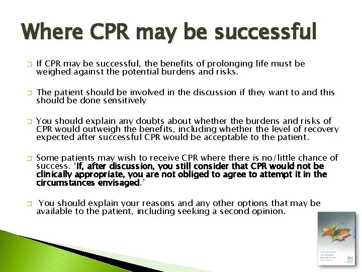 Where CPR may be successful � � � If CPR may be successful, the