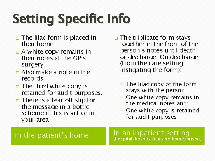 Setting Specific Info � � � The lilac form is placed in their home