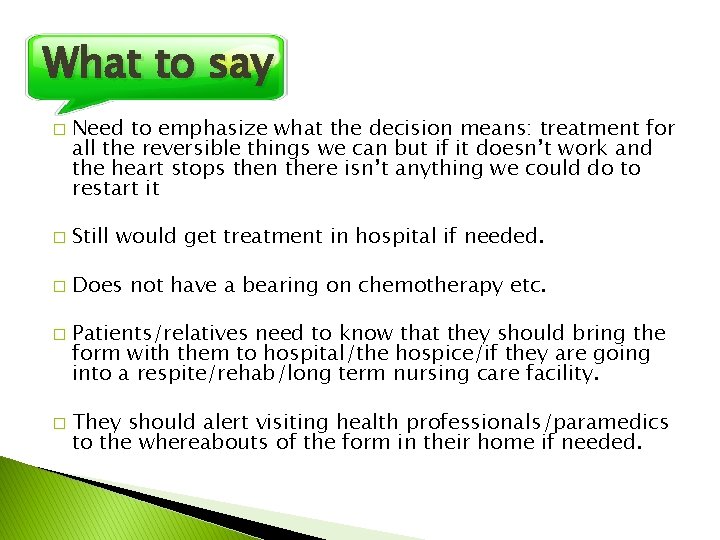What to say � Need to emphasize what the decision means: treatment for all