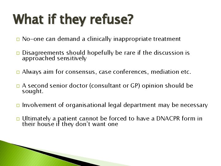 What if they refuse? � � � No-one can demand a clinically inappropriate treatment