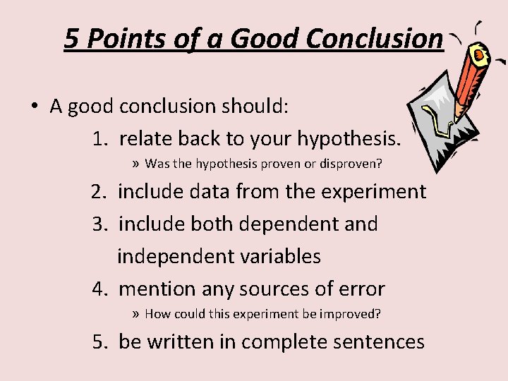 5 Points of a Good Conclusion • A good conclusion should: 1. relate back