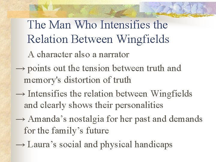 The Man Who Intensifies the Relation Between Wingfields A character also a narrator → The Man Who Intensifies the Relation Between Wingfields A character also a narrator →