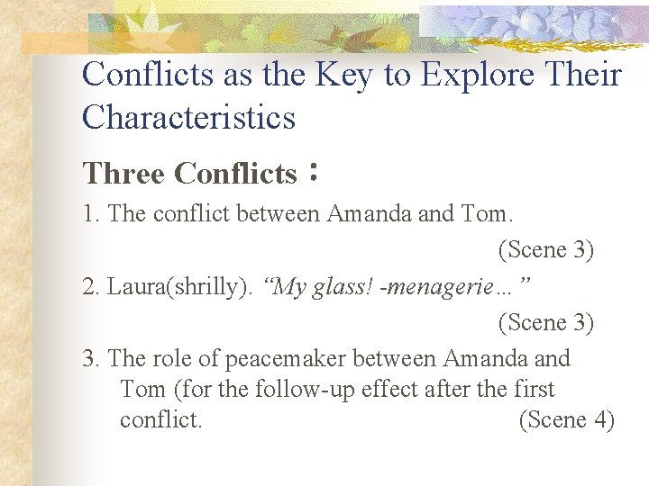 Conflicts as the Key to Explore Their Characteristics Three Conflicts: 1. The conflict between Conflicts as the Key to Explore Their Characteristics Three Conflicts: 1. The conflict between