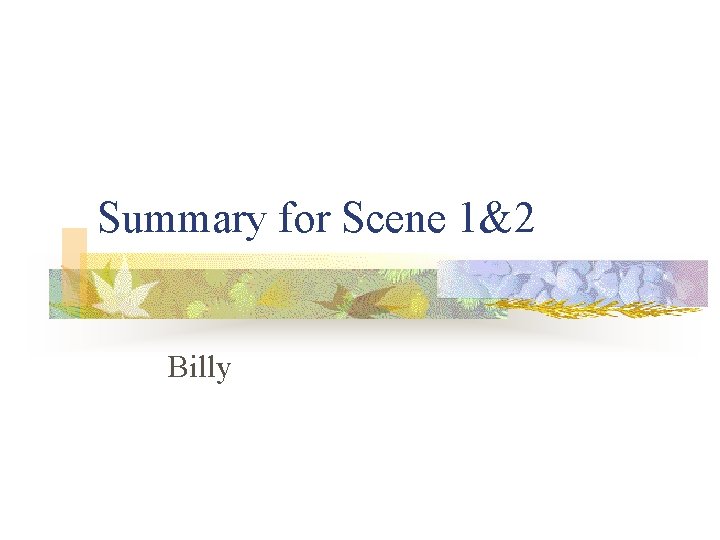 Summary for Scene 1&2 Billy Summary for Scene 1&2 Billy