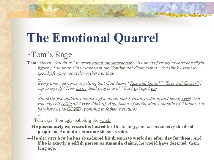 The Emotional Quarrel ‧Tom’s Rage Tom: Listen! You think I’m crazy about the warehouse? The Emotional Quarrel ‧Tom’s Rage Tom: Listen! You think I’m crazy about the warehouse?