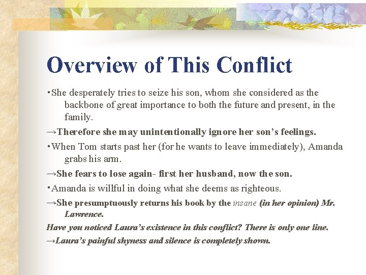 Overview of This Conflict ‧She desperately tries to seize his son, whom she considered Overview of This Conflict ‧She desperately tries to seize his son, whom she considered