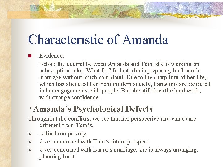 Characteristic of Amanda n Evidence: Before the quarrel between Amanda and Tom, she is Characteristic of Amanda n Evidence: Before the quarrel between Amanda and Tom, she is
