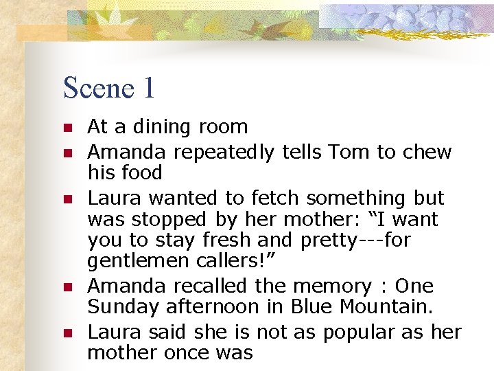Scene 1 n n n At a dining room Amanda repeatedly tells Tom to Scene 1 n n n At a dining room Amanda repeatedly tells Tom to
