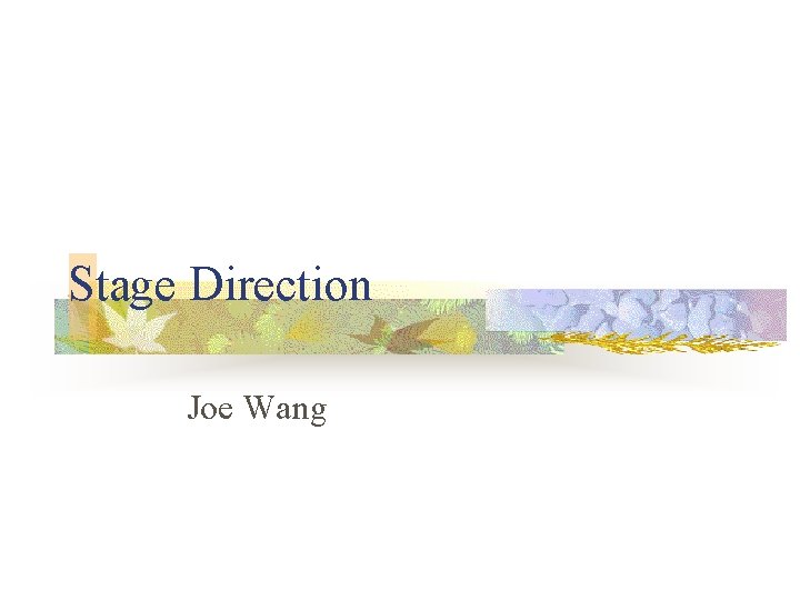 Stage Direction Joe Wang Stage Direction Joe Wang