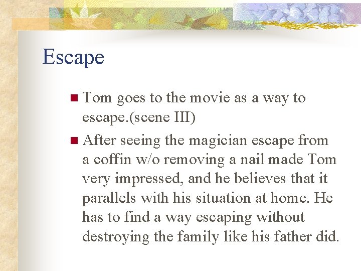 Escape n Tom goes to the movie as a way to escape. (scene III) Escape n Tom goes to the movie as a way to escape. (scene III)