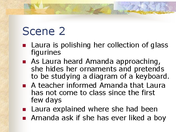 Scene 2 n n n Laura is polishing her collection of glass figurines As Scene 2 n n n Laura is polishing her collection of glass figurines As