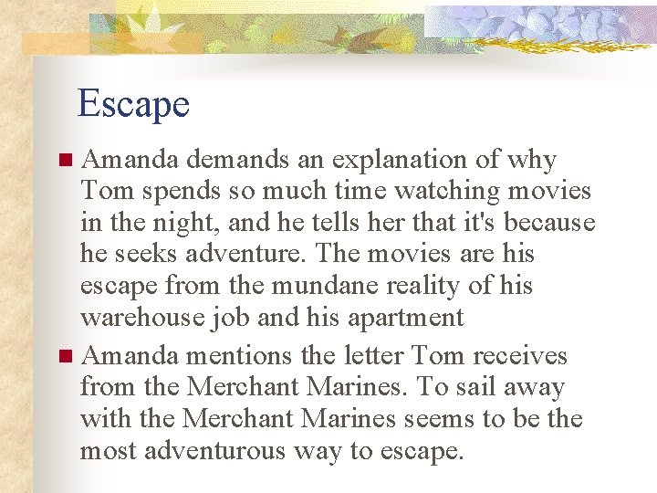 Escape n Amanda demands an explanation of why Tom spends so much time watching Escape n Amanda demands an explanation of why Tom spends so much time watching