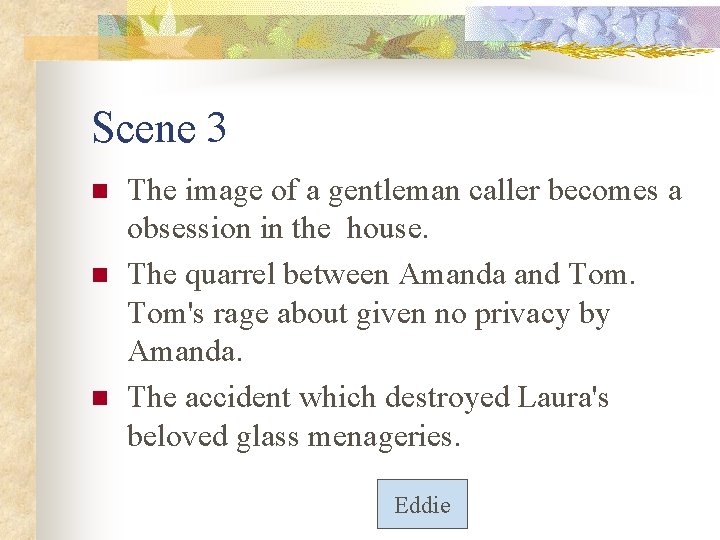 Scene 3 n n n The image of a gentleman caller becomes a obsession Scene 3 n n n The image of a gentleman caller becomes a obsession