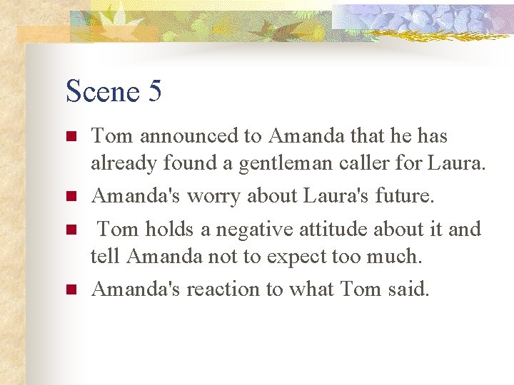 Scene 5 n n Tom announced to Amanda that he has already found a Scene 5 n n Tom announced to Amanda that he has already found a