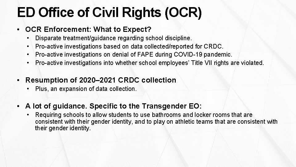 ED Office of Civil Rights (OCR) • OCR Enforcement: What to Expect? • •